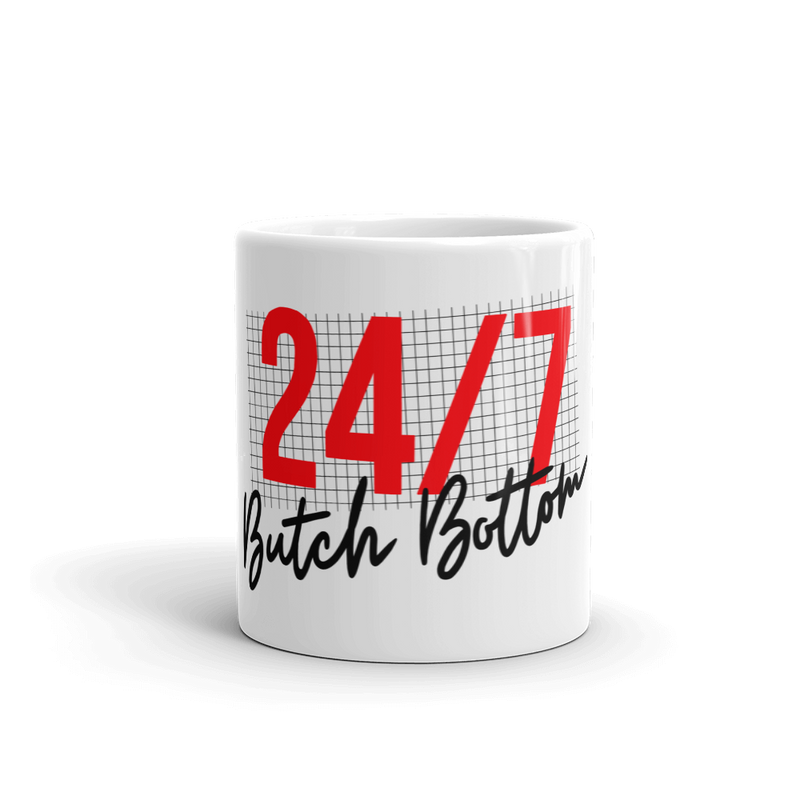 24/7 Butch (Daddy, Twink, Butch4Butch) Mug
